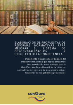 Documento 1: Diagnóstico y balance del ordenamiento jurídico que regula el régimen descentralizado y metodología para la identificación de problemáticas de carácter normativo en el ejercicio de las competencias y funciones de los gobiernos provinciales