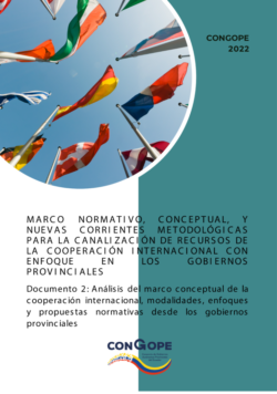 Documento 2: Análisis del marco conceptual de la cooperación internacional, modalidades, enfoques y propuestas normativas desde los gobiernos provinciales